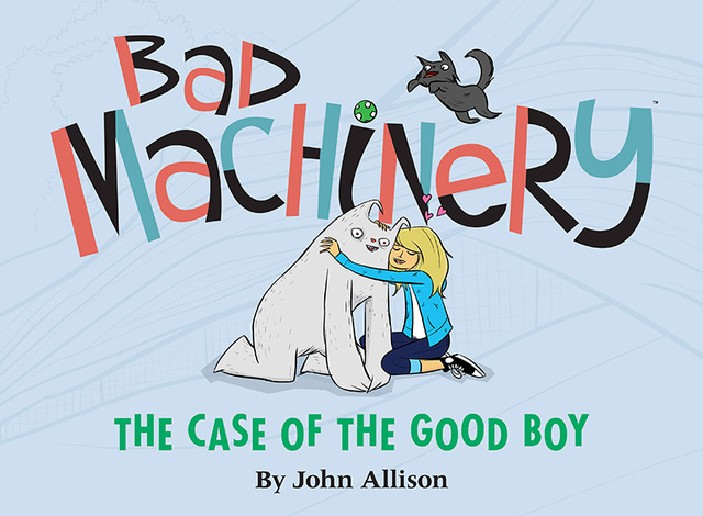 Bad Machinery v02 - The Case of the Good Boy (2014)
