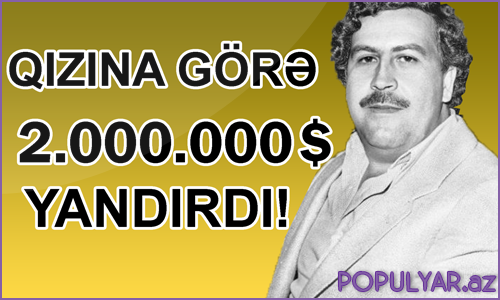 Qızına görə 2 milyon dollarla ocaq qalayan narkobaron (Video) Qızına görə 2 milyon dollarla ocaq qalayan narkobaron (Video)