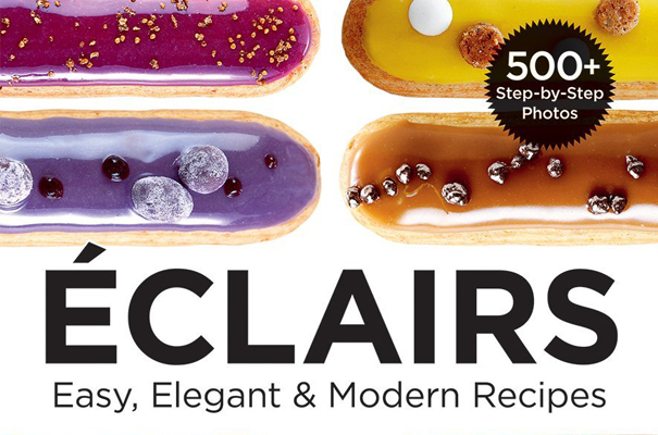 Éclairs: Easy, Elegant & Modern Recipes