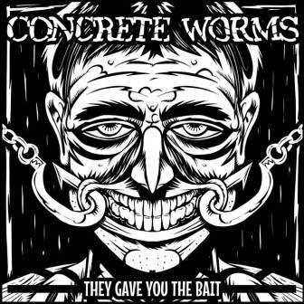 [Slika: Concrete_Worms-_They_Gave_U_The_Bait-folder.jpg]