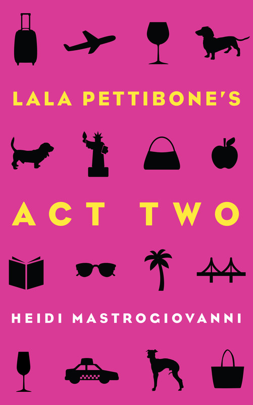  Lala Pettibone’s Act Two by Heidi Mastrogiovanni