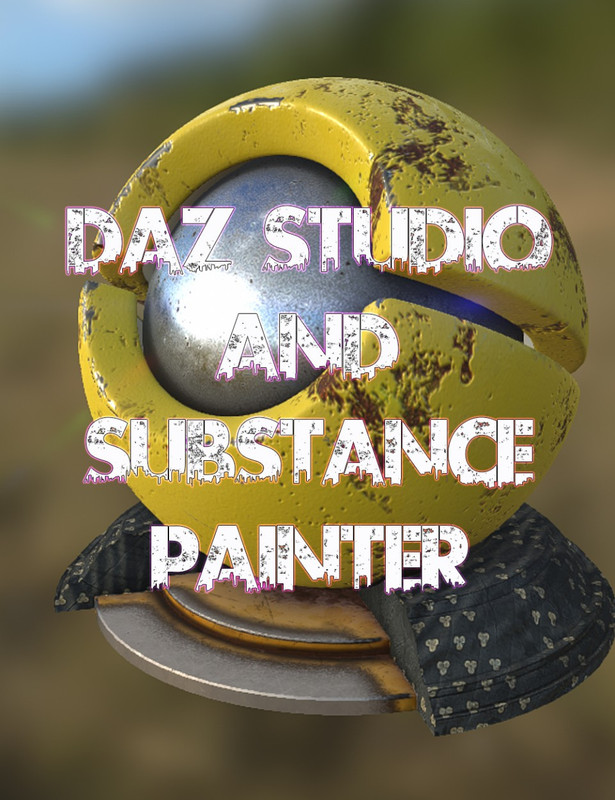 Daz Studio and Substance Painter