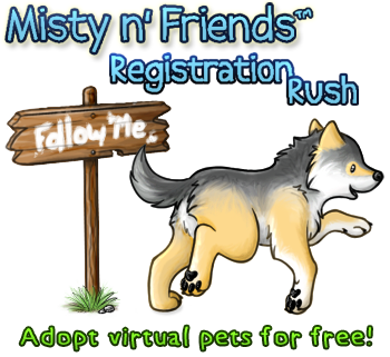 Misty n' Friends Registration Rush!