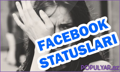 Facebook statuslar (Video) Facebook statuslar (Video)