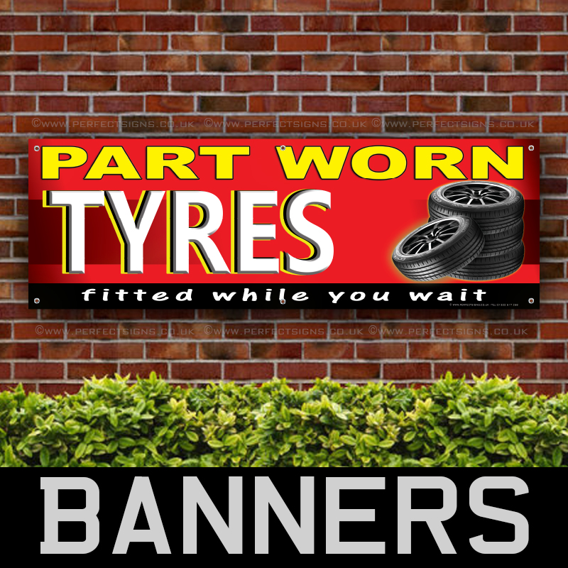 Tyres Part Worn PVC Banner Printing Tyre Fixing Service Signs ...