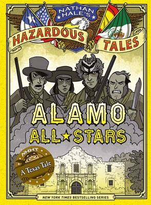 Nathan Hale's Hazardous Tales - Alamo All-Stars (2016)
